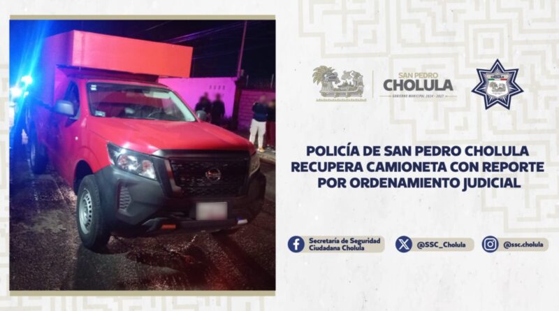 Policía de San Pedro Cholula recupera camioneta con reporte por ordenamiento judicial